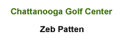 Chattanooga Golf Center - Zeb Patten